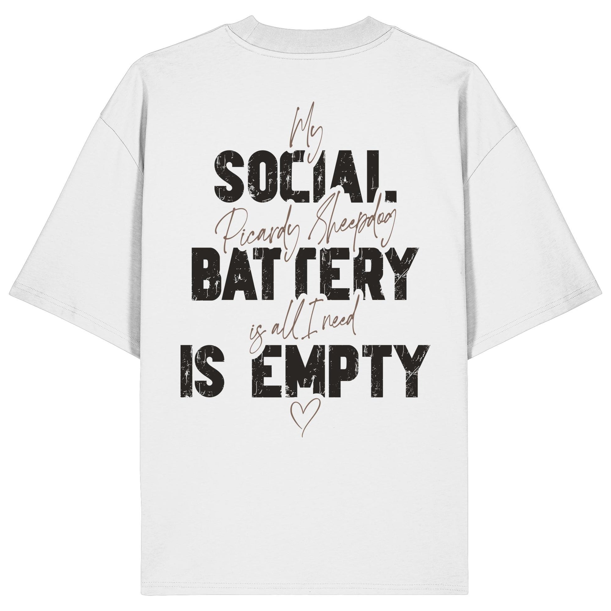Social Battery Is Empty - Berger de Picardie - Organic Oversize Shirt