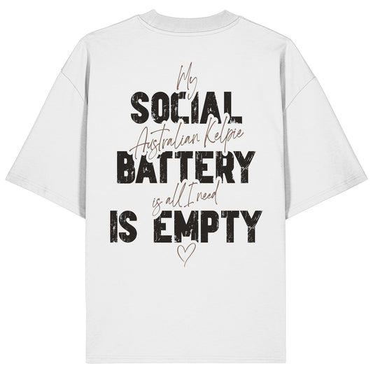 Social Battery Is Empty - Australian Kelpie - Organic Oversize Shirt