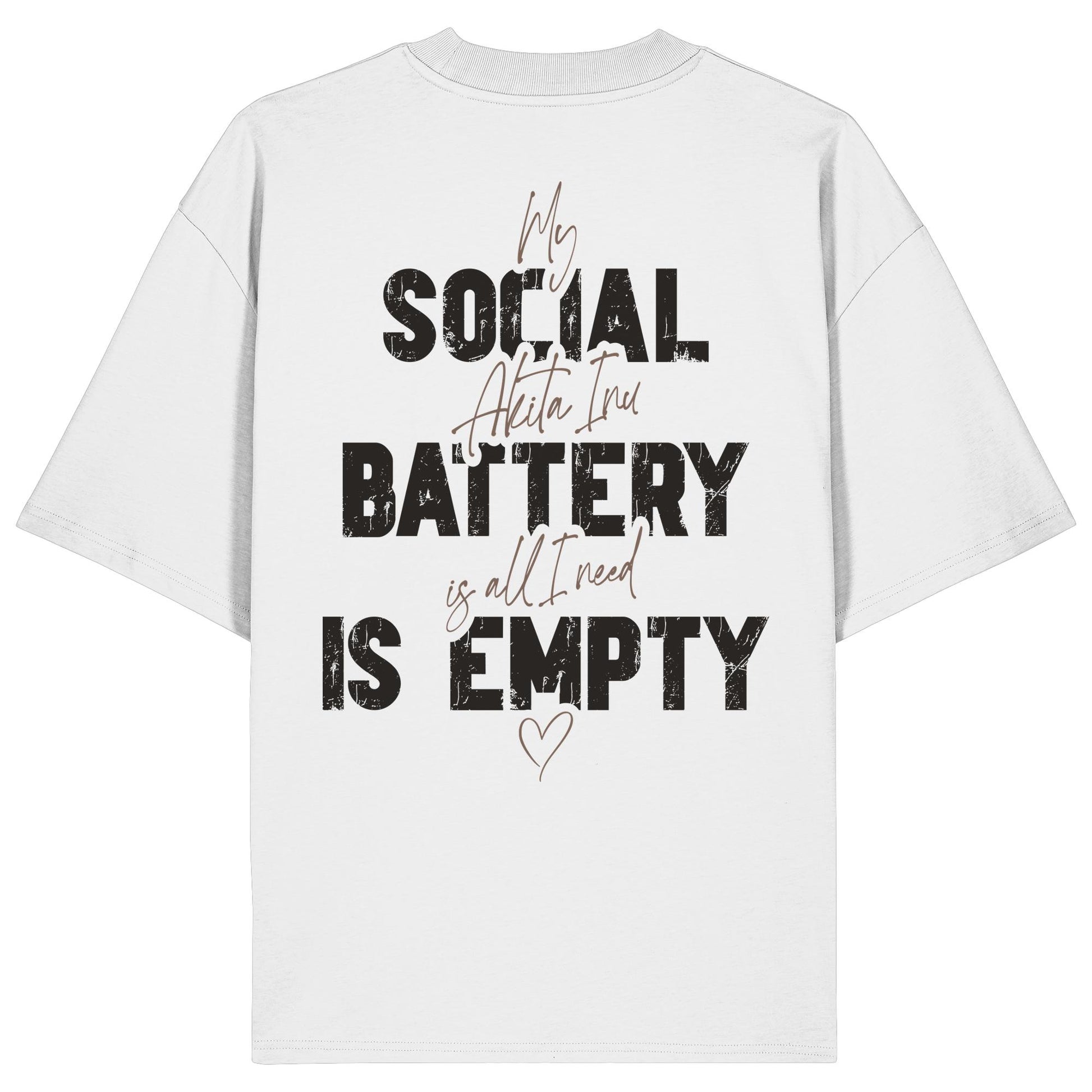 Social Battery Is Empty - Akita - Organic Oversize Shirt