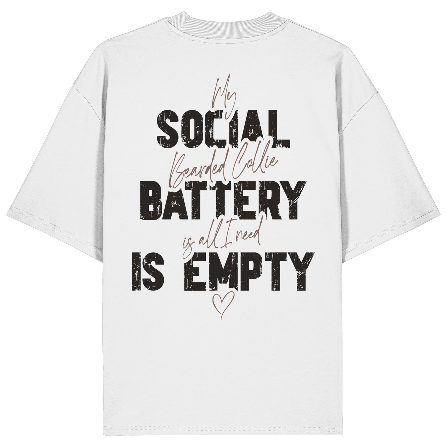 Social Battery Is Empty - Bearded Collie - Organic Oversize Shirt