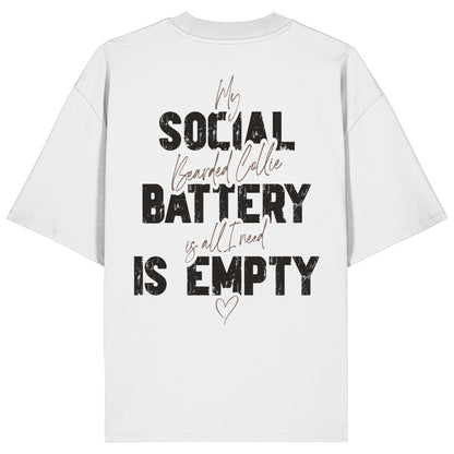 Social Battery Is Empty - Bearded Collie - Organic Oversize Shirt