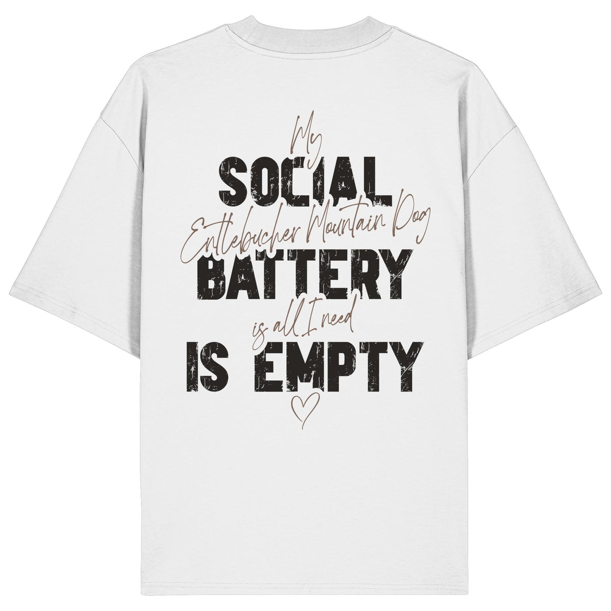 Social Battery Is Empty - Entlebucher Sennenhund - Organic Oversize Shirt