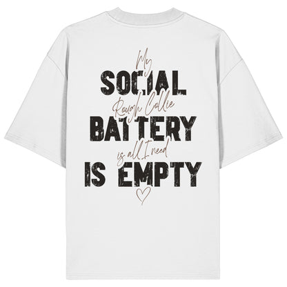 Social Battery Is Empty - Collie - Organic Oversize Shirt