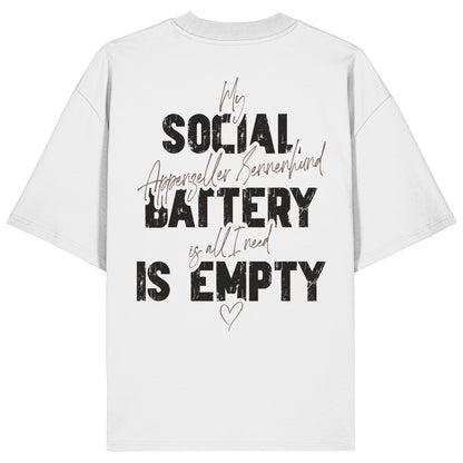 Social Battery Is Empty - Appenzeller Sennenhund - Organic Oversize Shirt