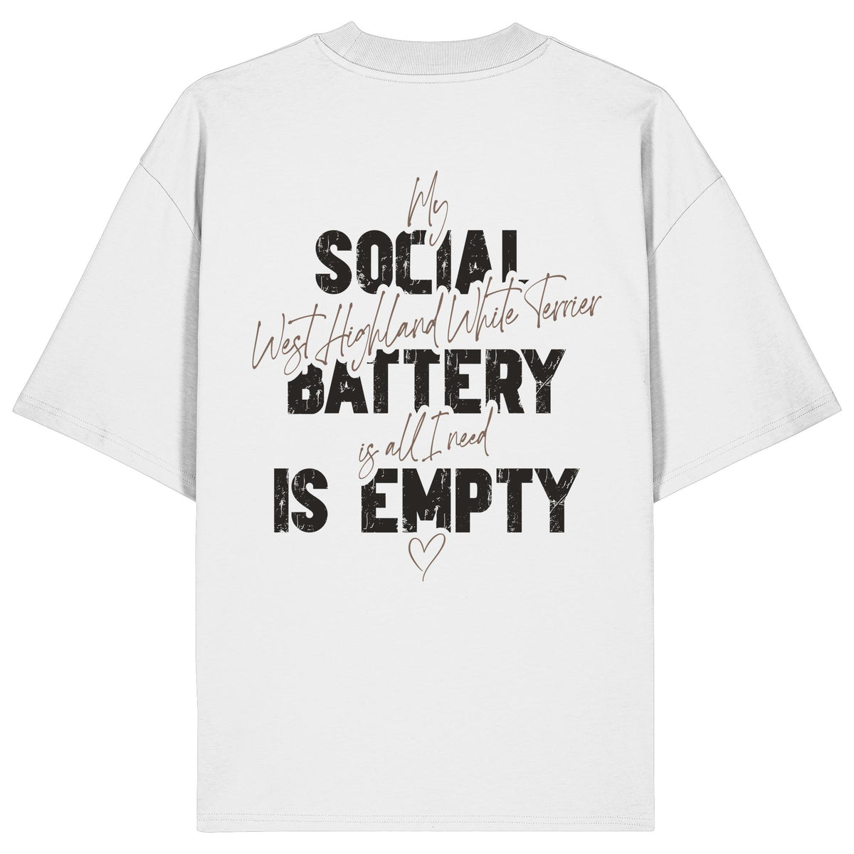 Social Battery Is Empty - West Highland White Terrier - Organic Oversize Shirt