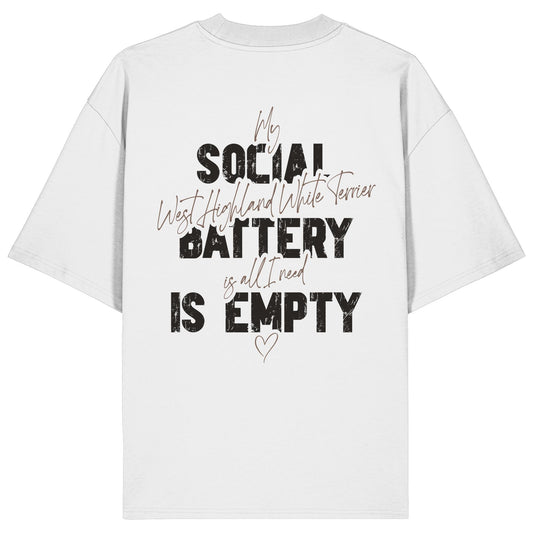 Social Battery Is Empty - West Highland White Terrier - Organic Oversize Shirt