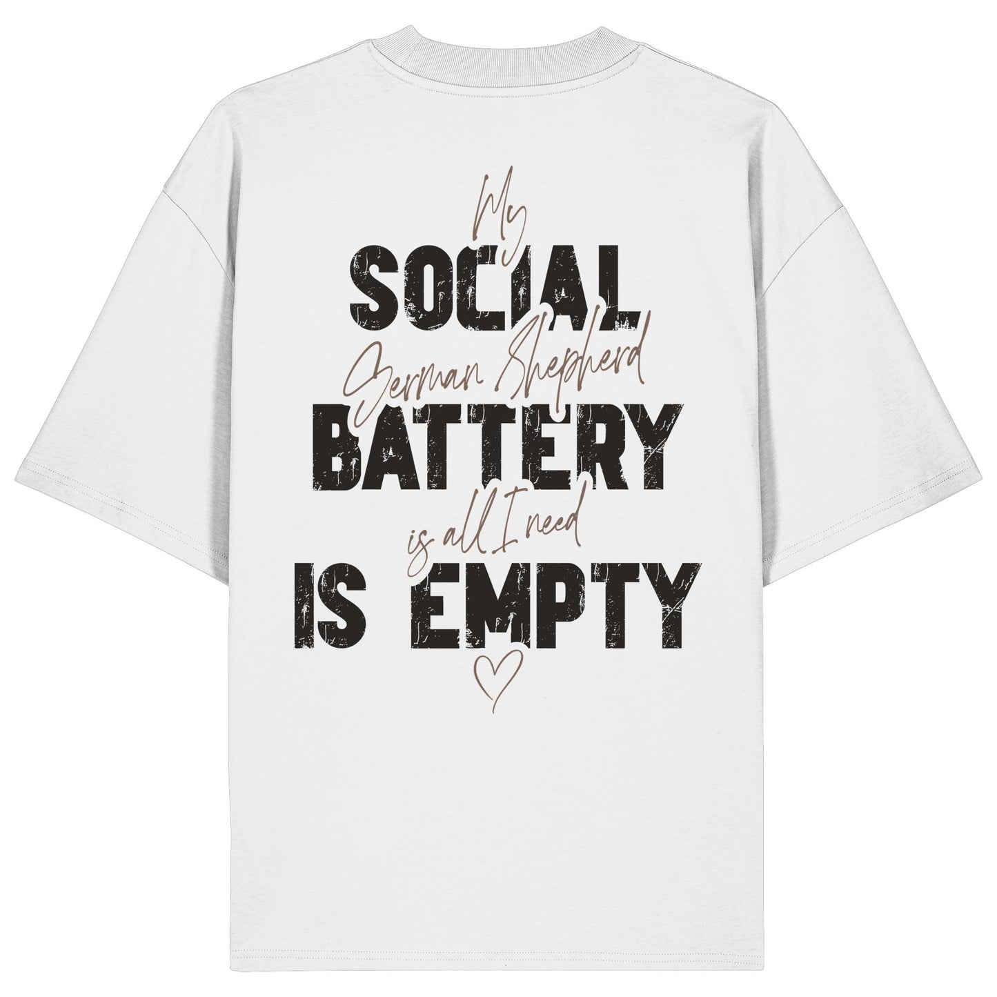 Social Battery Is Empty - Deutscher Schäferhund - Organic Oversize Shirt