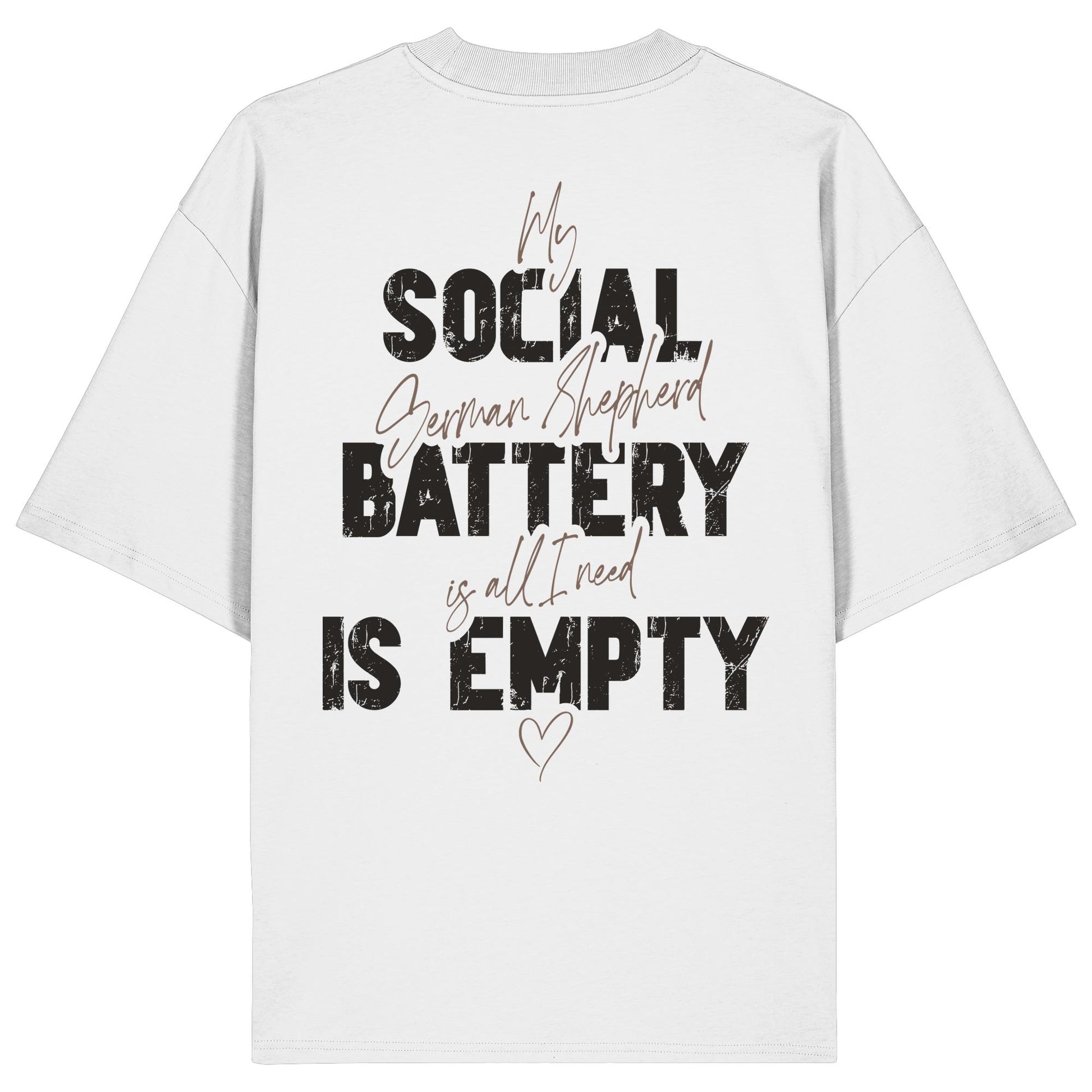 Social Battery Is Empty - Deutscher Schäferhund - Organic Oversize Shirt