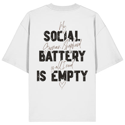 Social Battery Is Empty - Deutscher Schäferhund - Organic Oversize Shirt