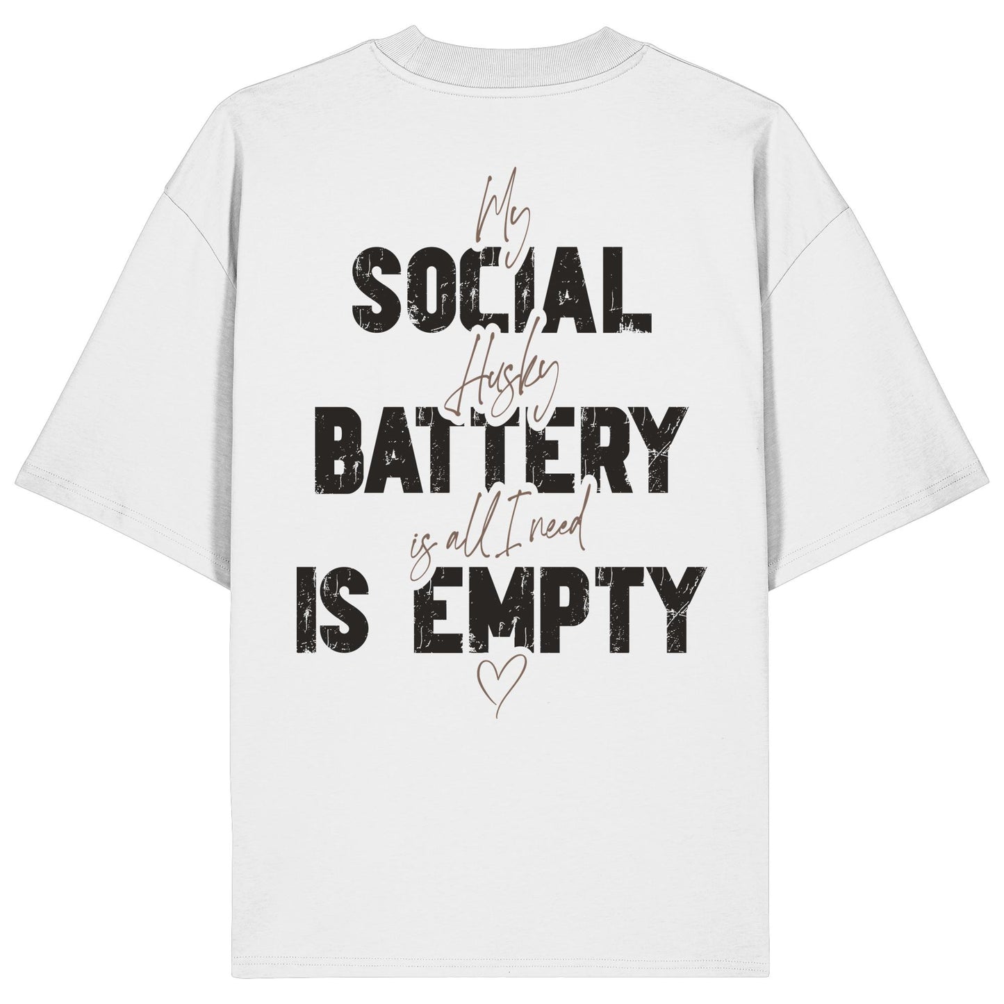 Social Battery Is Empty - Husky - Organic Oversize Shirt