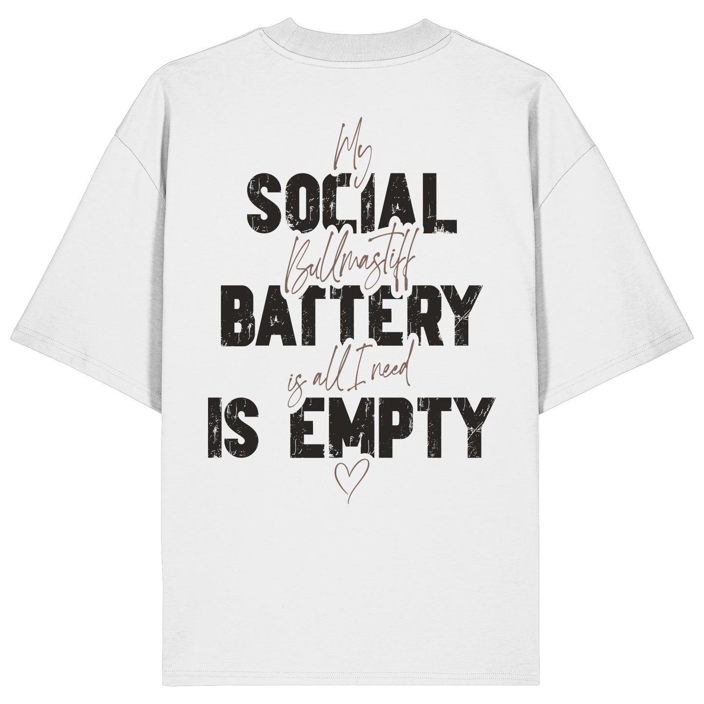 Social Battery Is Empty - Bullmastiff - Organic Oversize Shirt