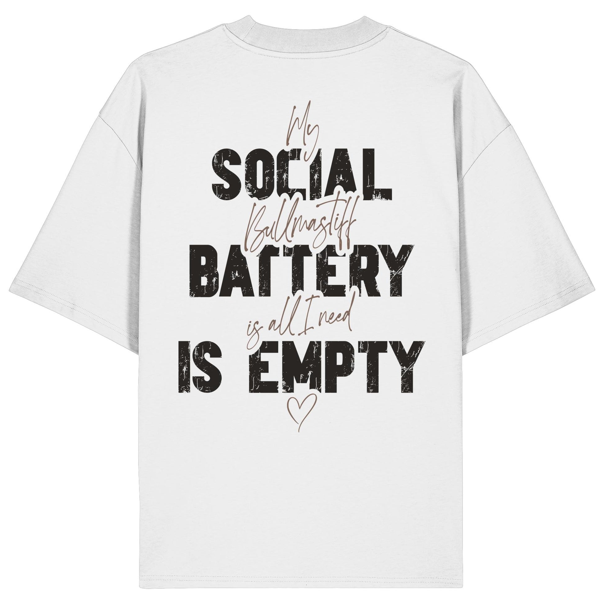 Social Battery Is Empty - Bullmastiff - Organic Oversize Shirt