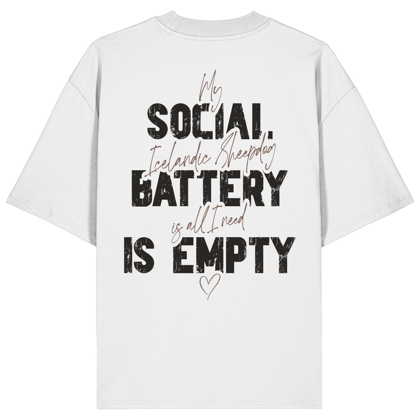 Social Battery Is Empty - Islandhund - Organic Oversize Shirt