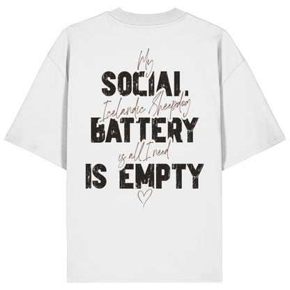 Social Battery Is Empty - Islandhund - Organic Oversize Shirt