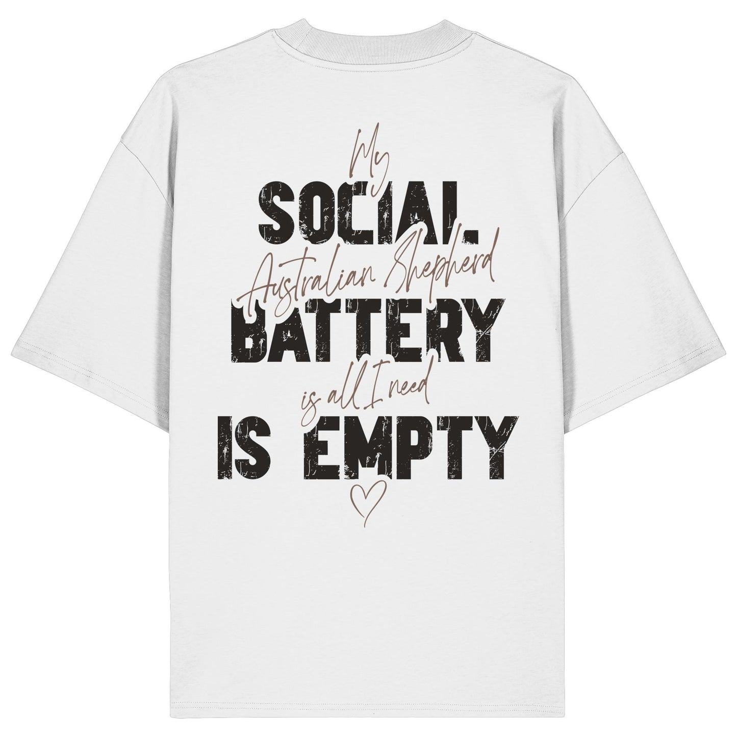 Social Battery Is Empty - Australian Shepherd - Organic Oversize Shirt