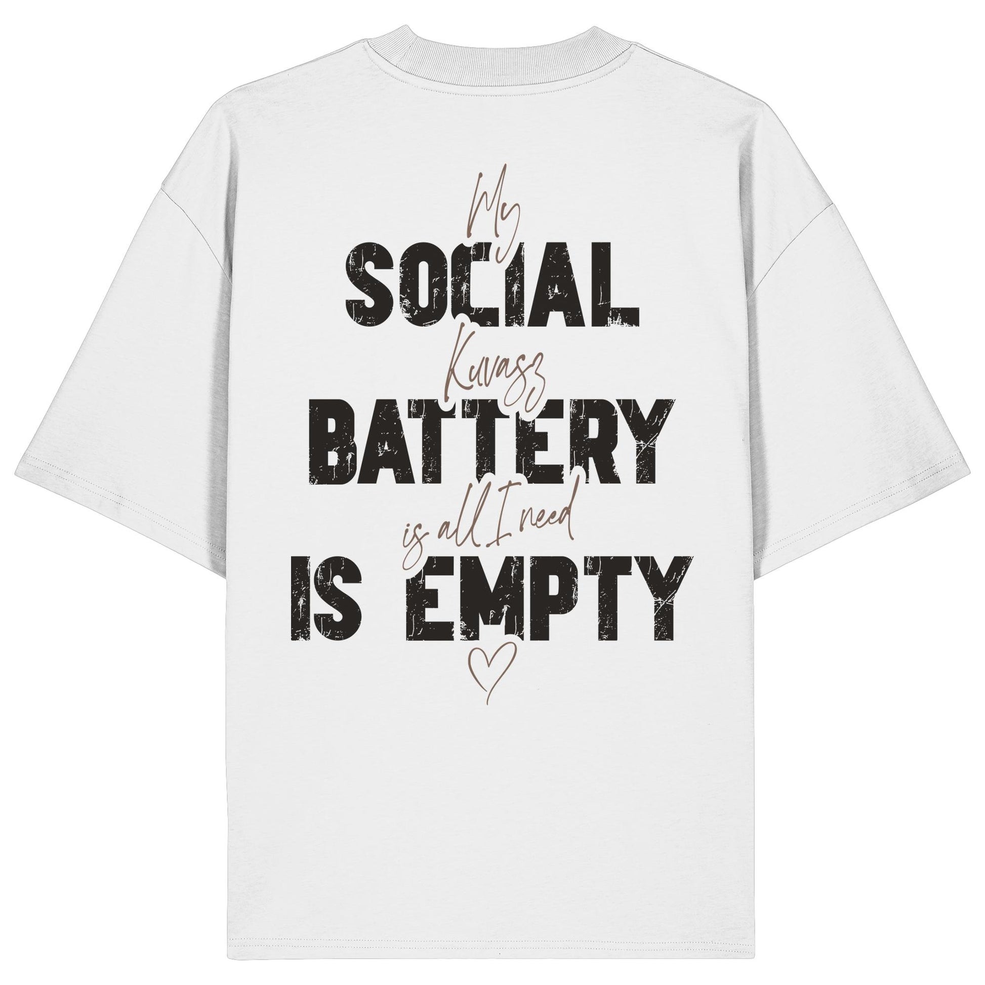 Social Battery Is Empty - Kuvasz - Organic Oversize Shirt