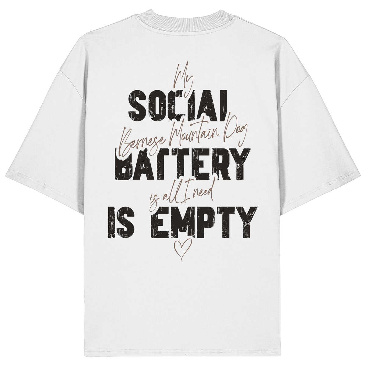 Social Battery Is Empty - Berner Sennenhund - Organic Oversize Shirt