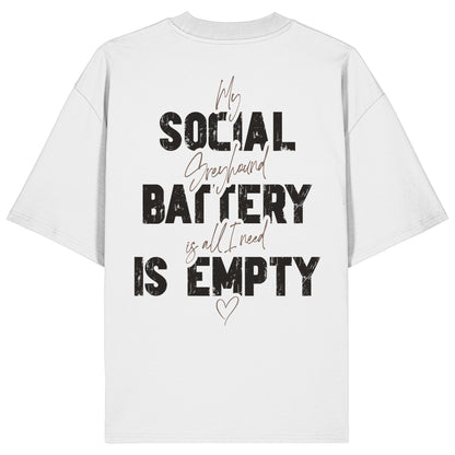 Social Battery Is Empty - Greyhound - Organic Oversize Shirt