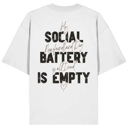 Social Battery Is Empty - Neufundländer - Organic Oversize Shirt
