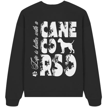 Life is better with a Cane Corso - Organic Oversize Sweatshirt