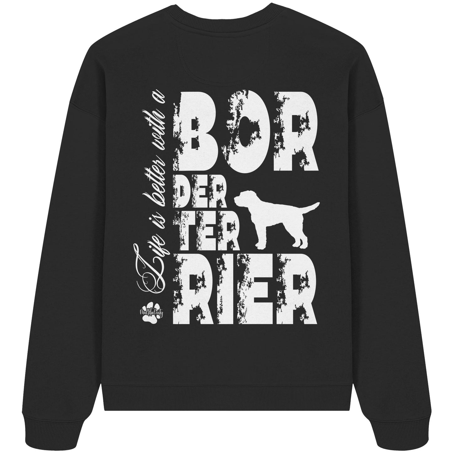Life is better with a Border Terrier - Organic Oversize Sweatshirt