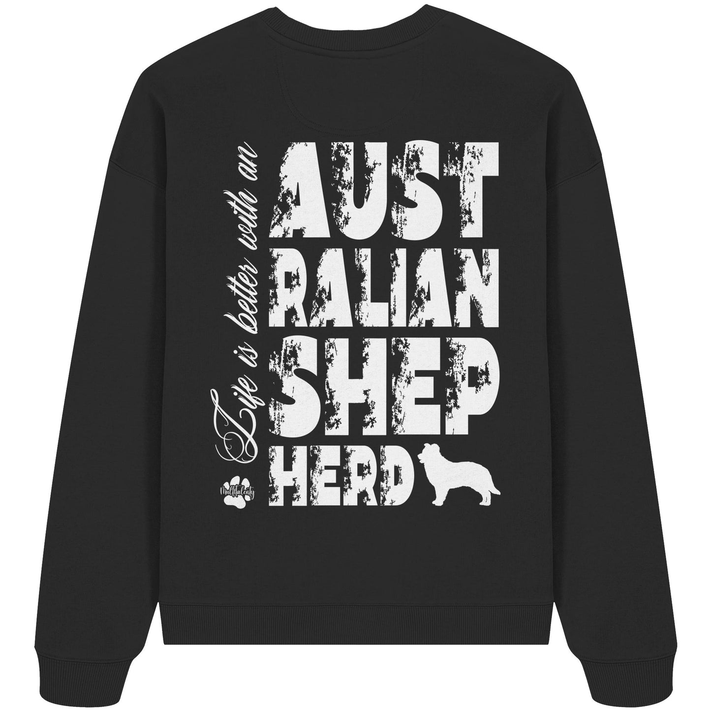 Life is better with an Australian Shepherd - Organic Oversize Sweatshirt