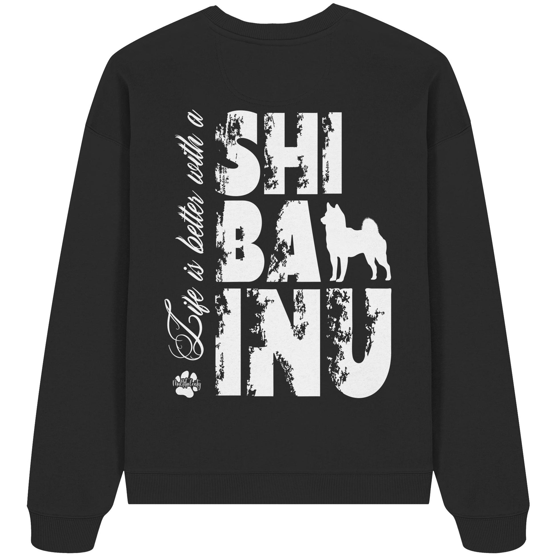Life is better with a Shiba Inu - Organic Oversize Sweatshirt
