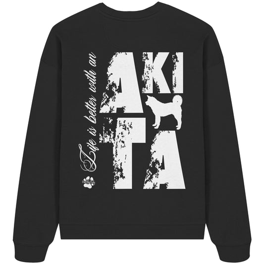 Life is better with an Akita - Organic Oversize Sweatshirt