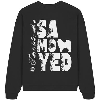 Life is better with a Samoyed - Organic Oversize Sweatshirt