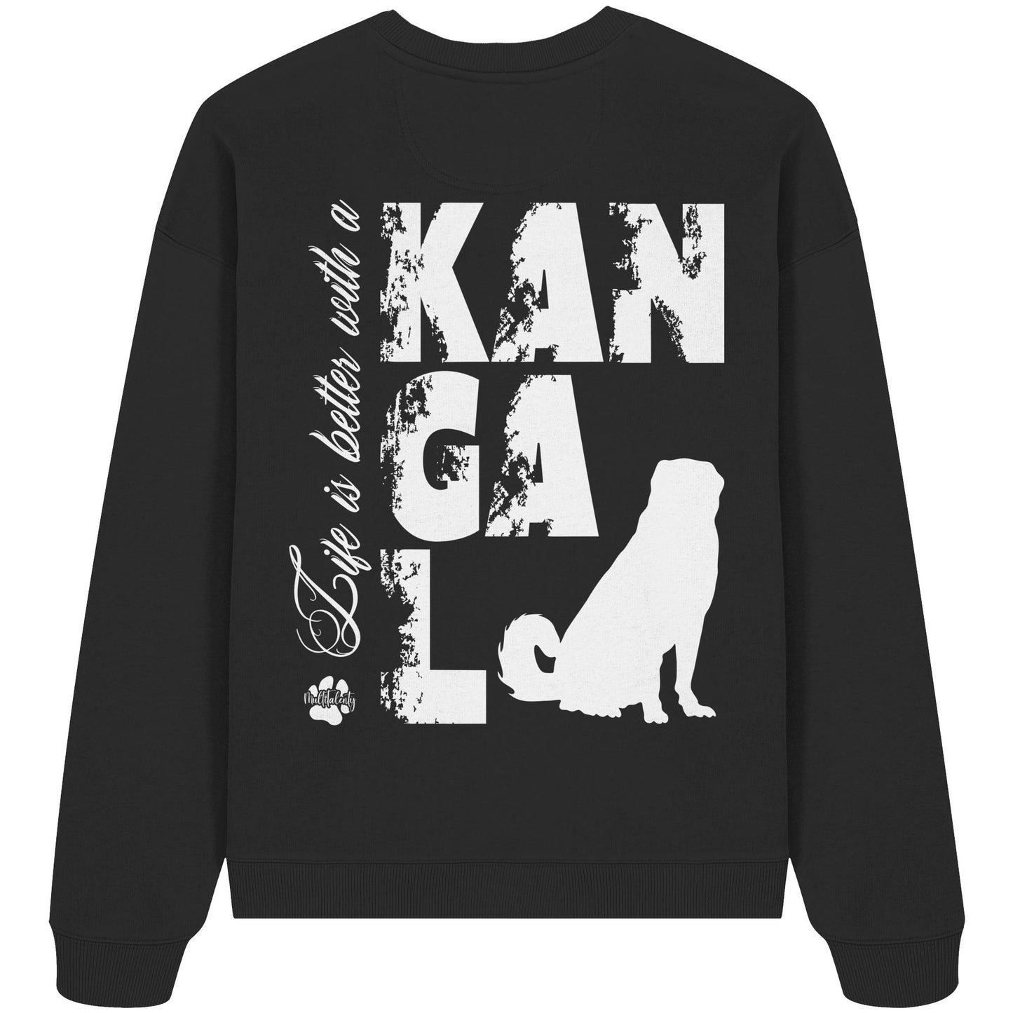 Life is better with a Kangal - Organic Oversize Sweatshirt