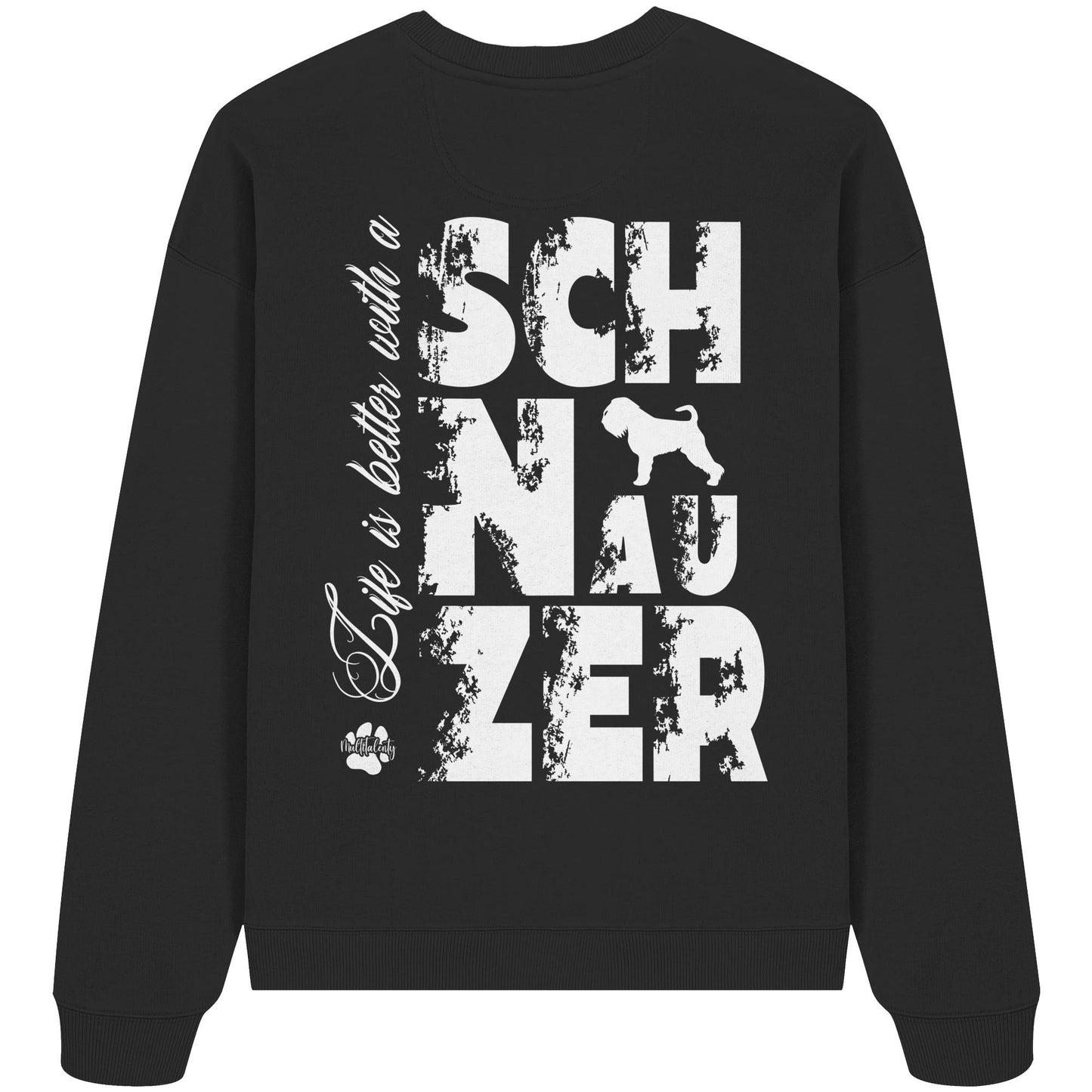 Life is better with a Schnauzer - Organic Oversize Sweatshirt