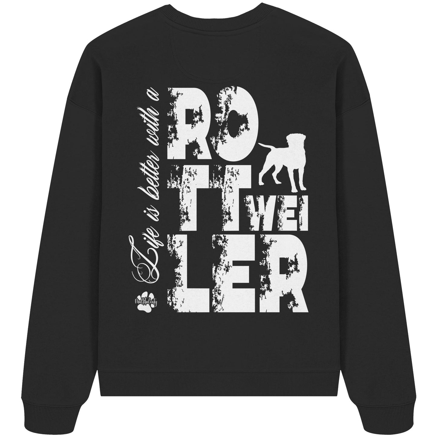 Life is better with a Rottweiler - Organic Oversize Sweatshirt