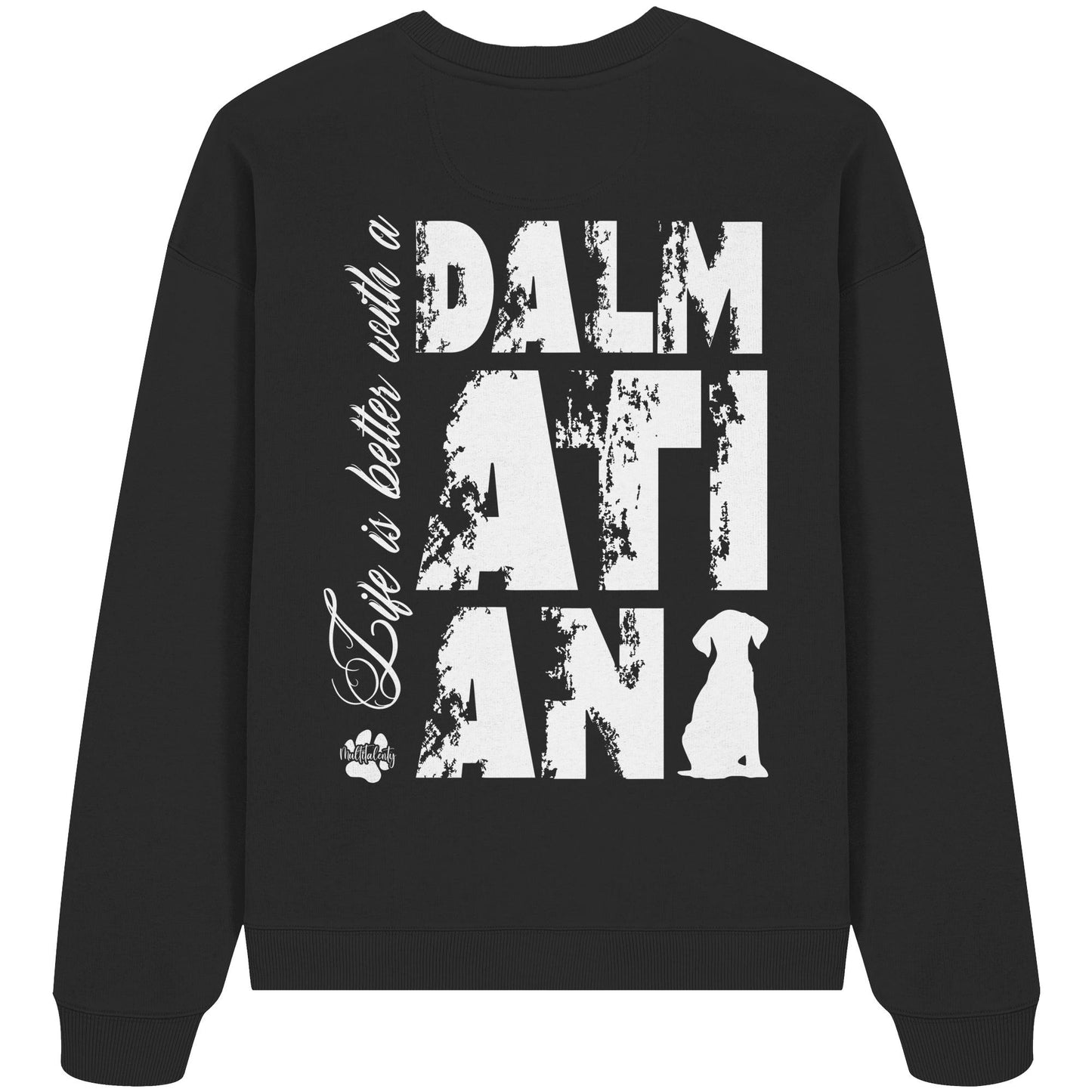Life is better with a Dalmatian - Organic Oversize Sweatshirt