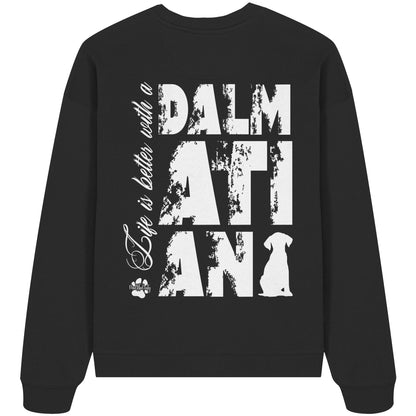 Life is better with a Dalmatian - Organic Oversize Sweatshirt