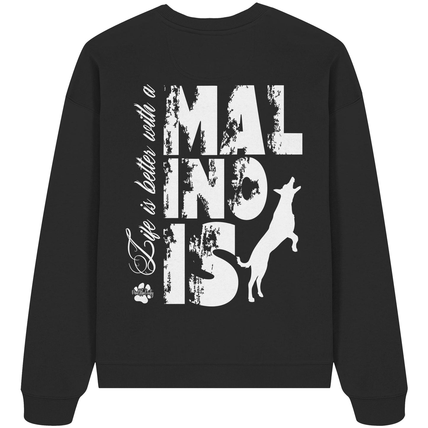 Life is better with a Malinois - Organic Oversize Sweatshirt