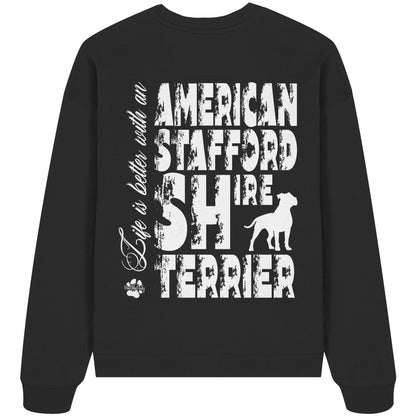 Life is better with an American Staffordshire Terrier - Organic Oversize Sweatshirt