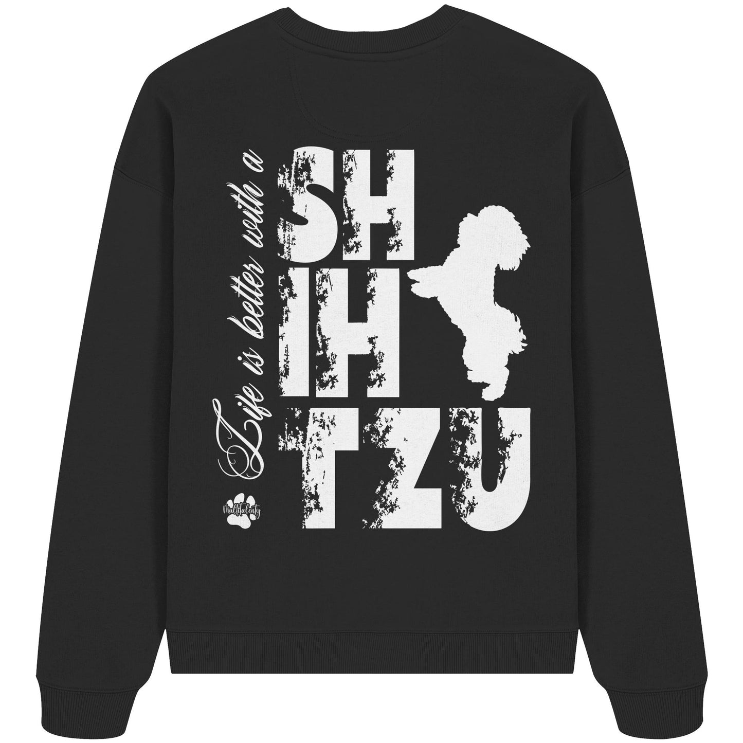 Life is better with a Shih Tzu - Organic Oversize Sweatshirt