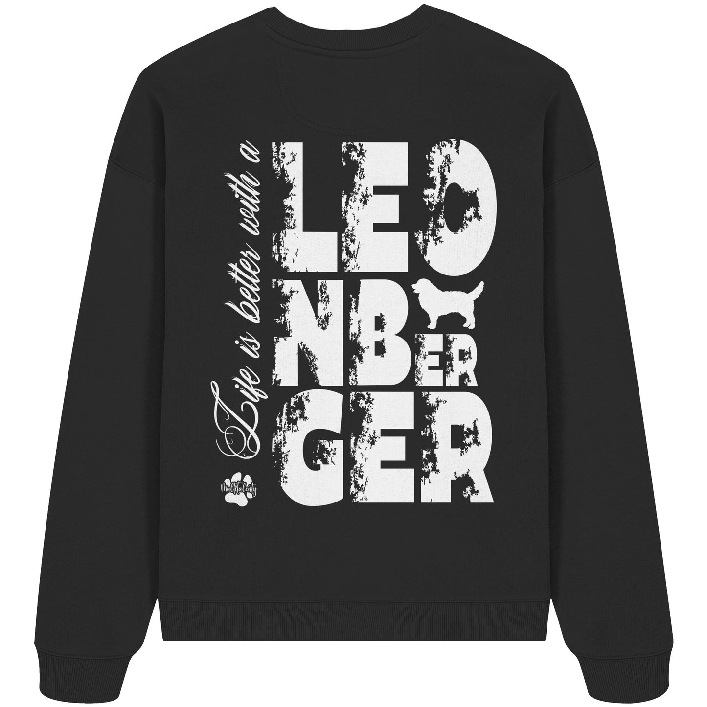 Life is better with a Leonberger - Organic Oversize Sweatshirt