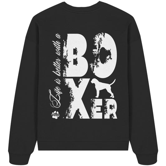 Life is better with a Boxer - Organic Oversize Sweatshirt