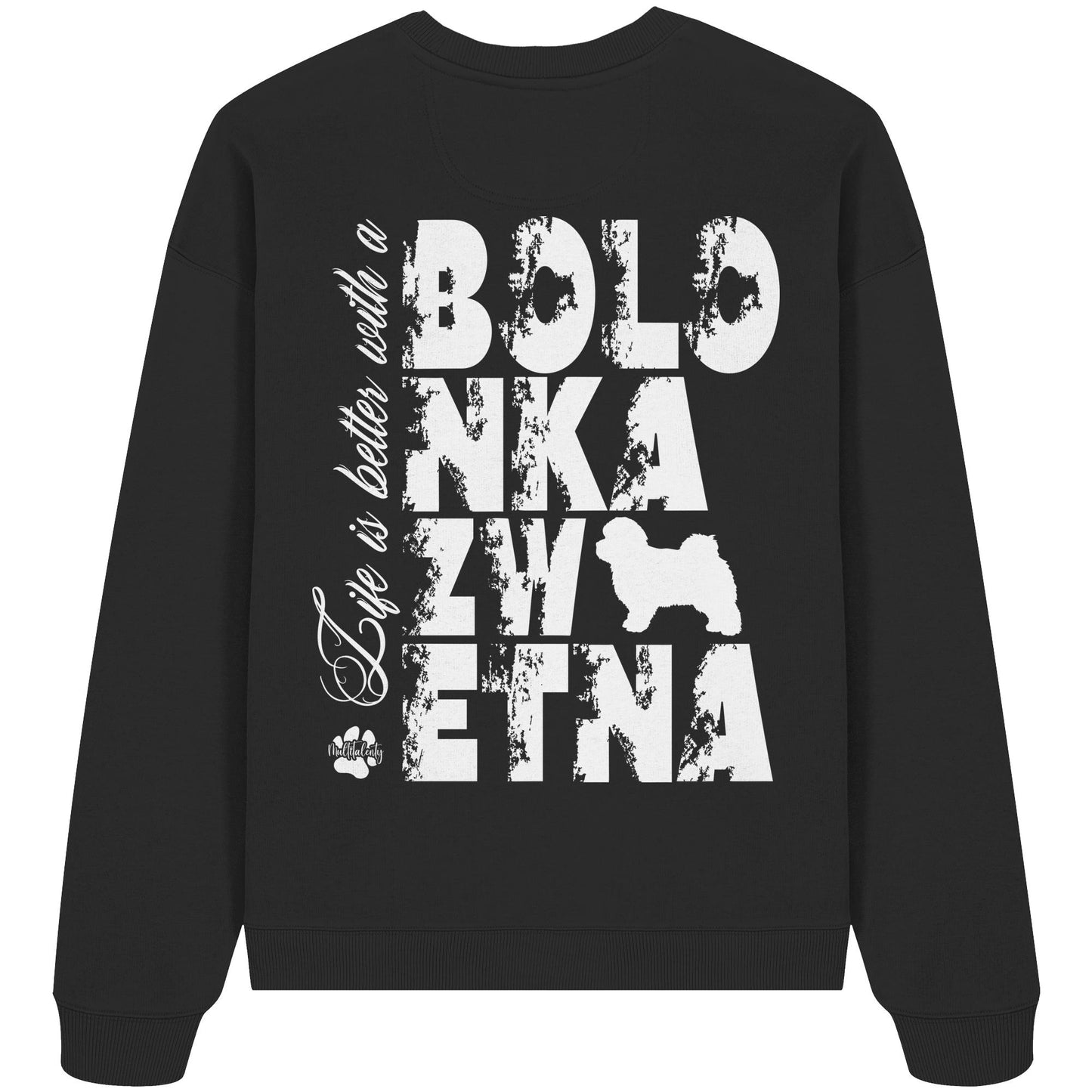 Life is better with a Bolonka Zwetna - Organic Oversize Sweatshirt