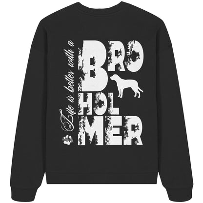 Life is better with a Broholmer - Organic Oversize Sweatshirt