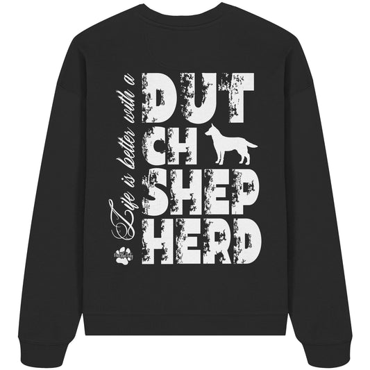 Life is better with a Dutch Shepherd - Organic Oversize Sweatshirt