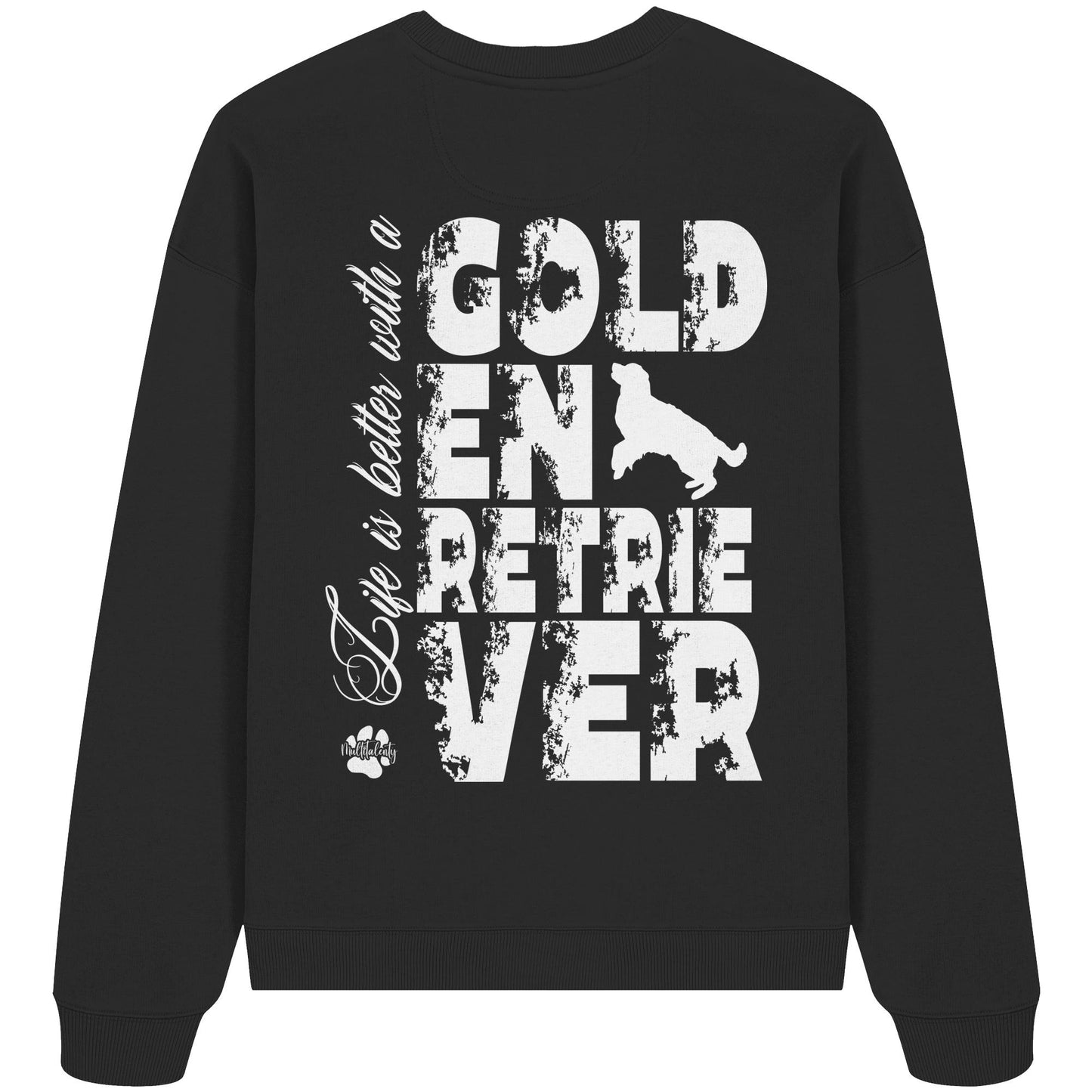 Life is better with a Golden Retriever - Organic Oversize Sweatshirt