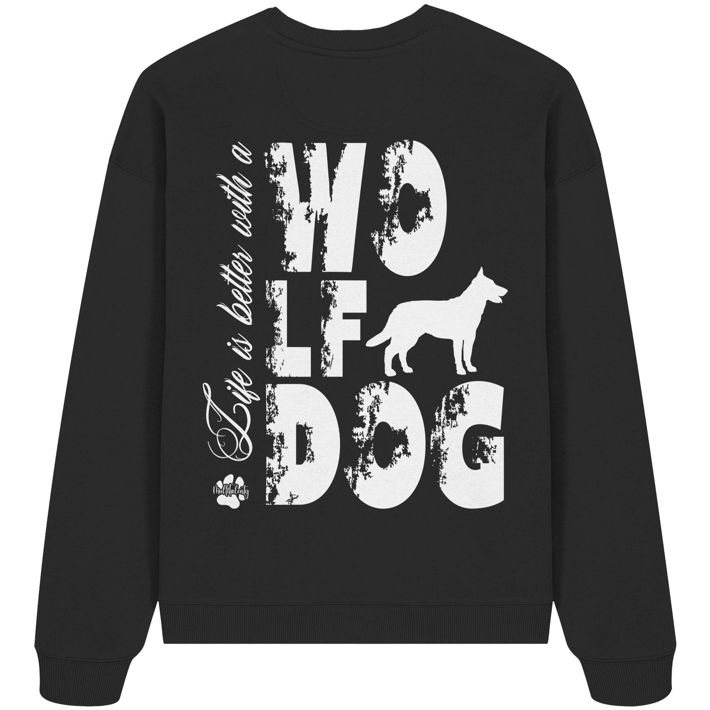 Life is better with a Wolfdog - Organic Oversize Sweatshirt