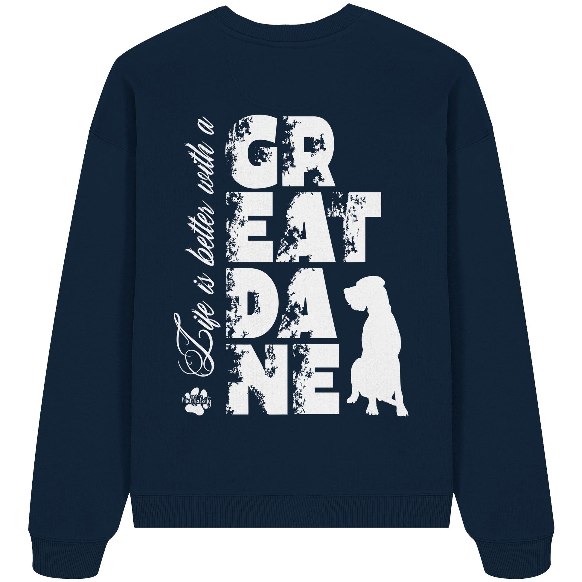 Life is better with a Great Dane - Organic Oversize Sweatshirt