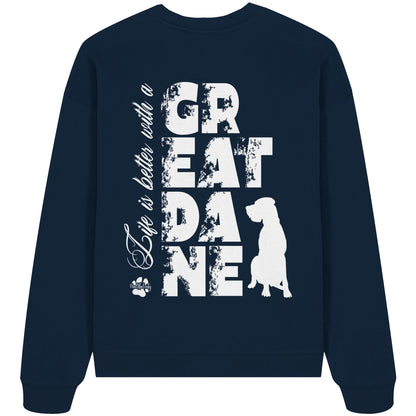 Life is better with a Great Dane - Organic Oversize Sweatshirt