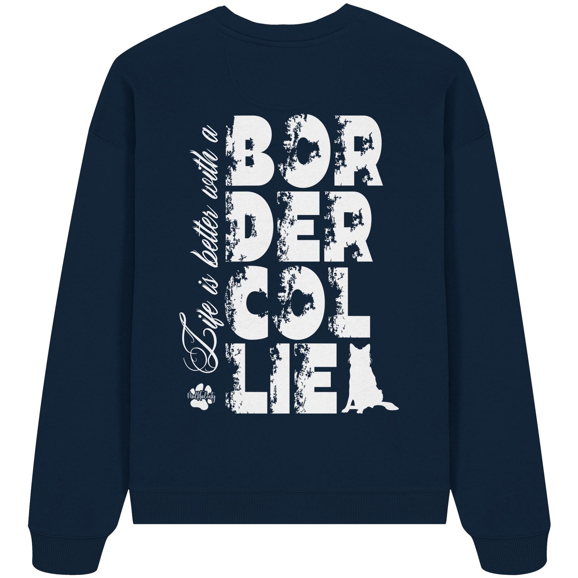 Life is better with a Border Collie - Organic Oversize Sweatshirt