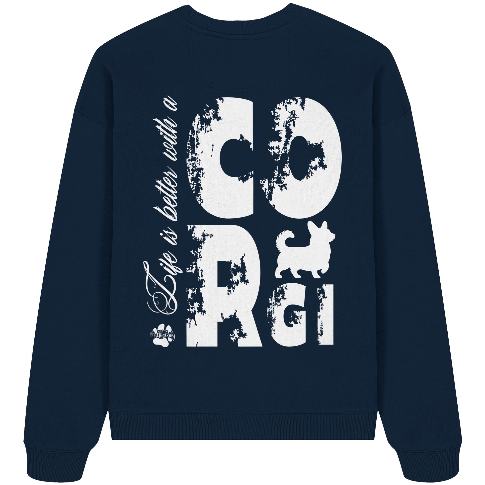Life is better with a Corgi - Organic Oversize Sweatshirt