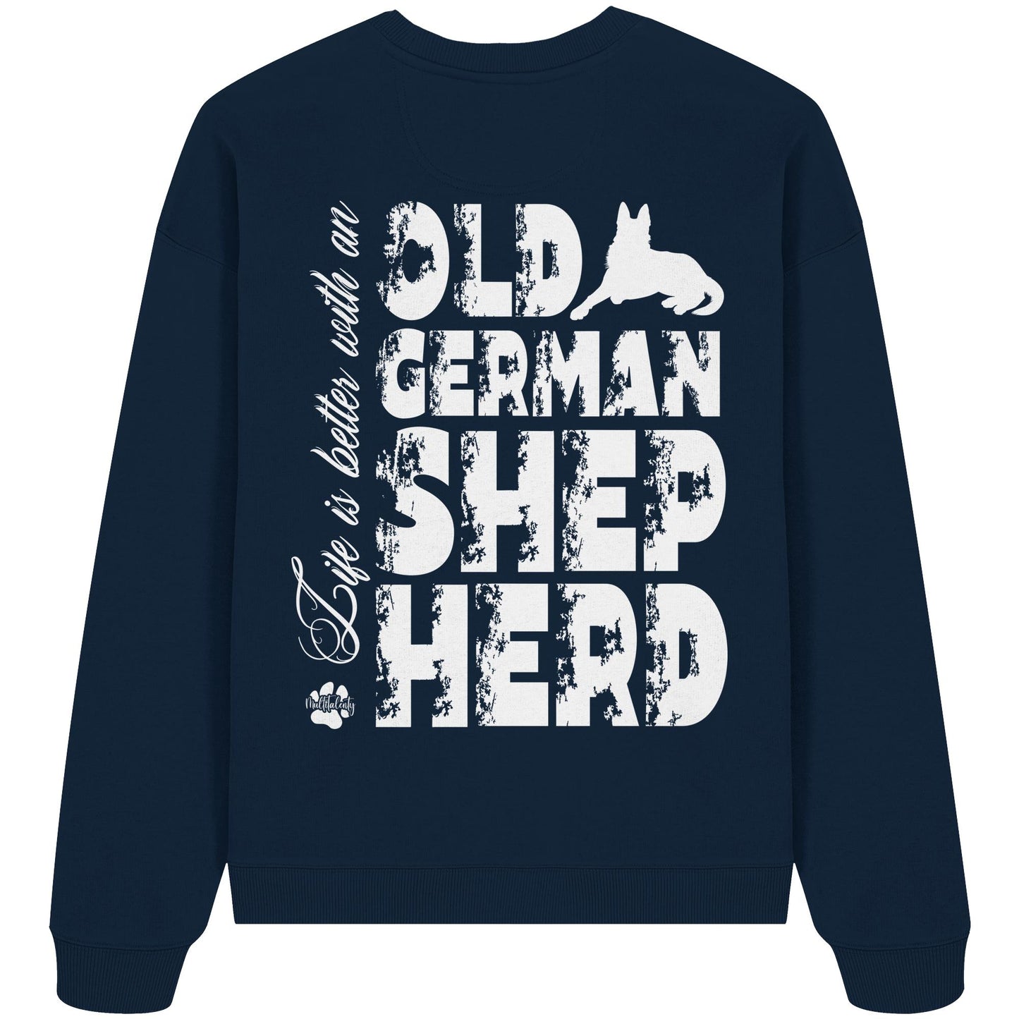 Life is better with an Old German Shepherd - Organic Oversize Sweatshirt