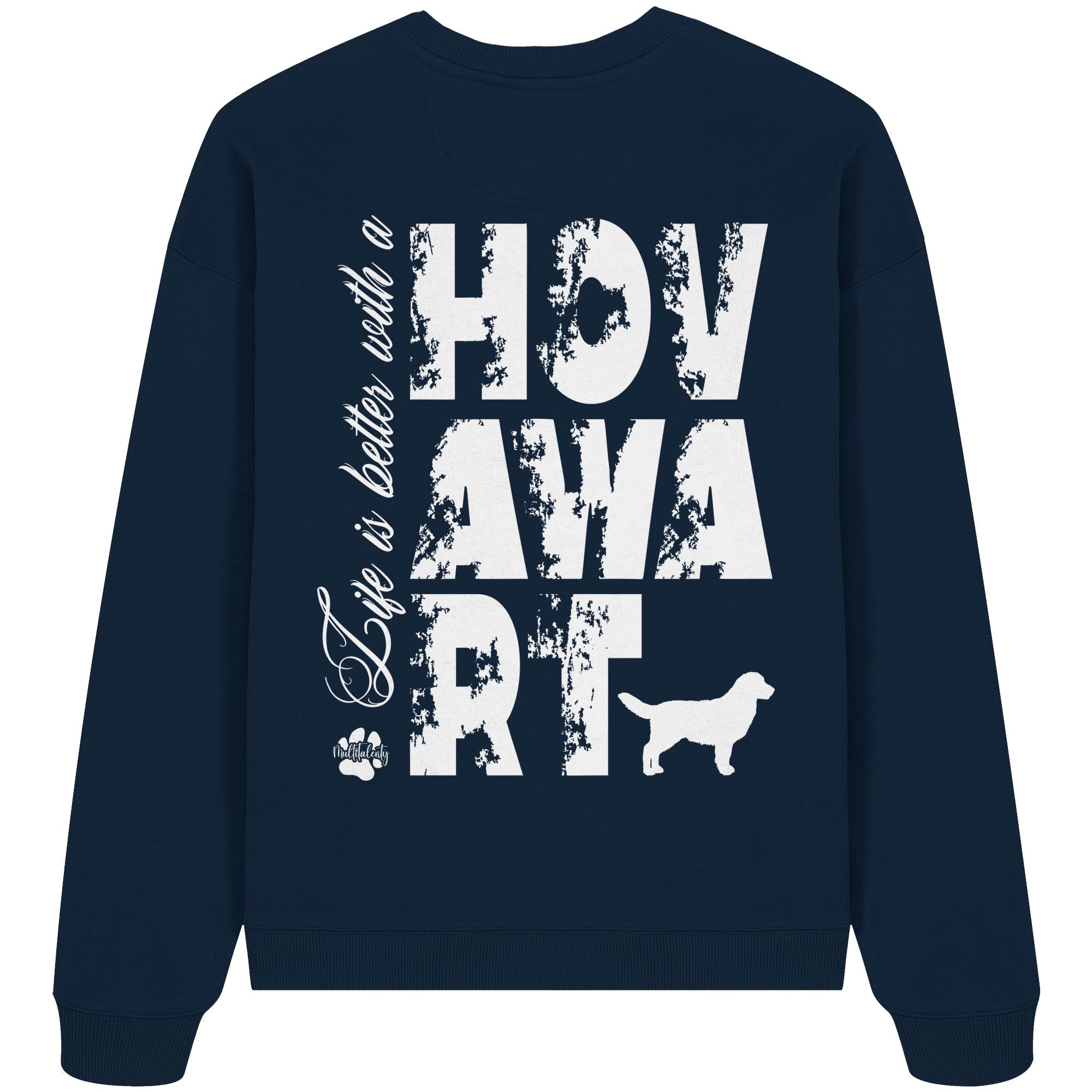 Life is better with a Hovawart - Organic Oversize Sweatshirt
